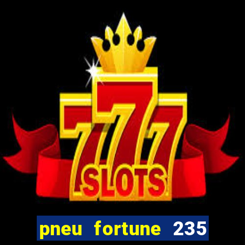 pneu fortune 235 55 r18